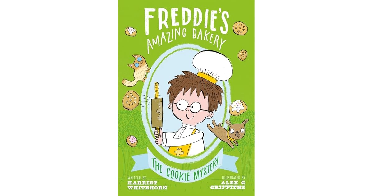 Freddie's Amazing Bakery The Cookie Mystery by Harriet Whitehorn