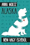 Alaska - Nem vagy egyedül by Anna Woltz