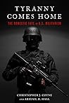 Tyranny Comes Home: The Domestic Fate of U.S. Militarism Tyranny Comes Home: The Domestic Fate of U.S. Militarism