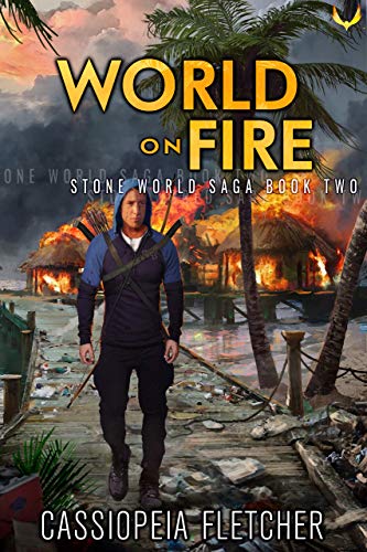 World on Fire: A Post-Apocalyptic Survival Series (Stone World Saga, #2)