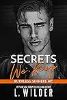 Secrets We Keep by L. Wilder