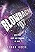 Blowback '07: When the Only Way Forward Is Back (Blowback Trilogy Book 1)