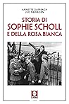 Storia di Sophie Scholl e della Rosa Bianca