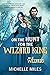 On the Hunt for the Wizard King (Age of Wizards Duology Book 2)