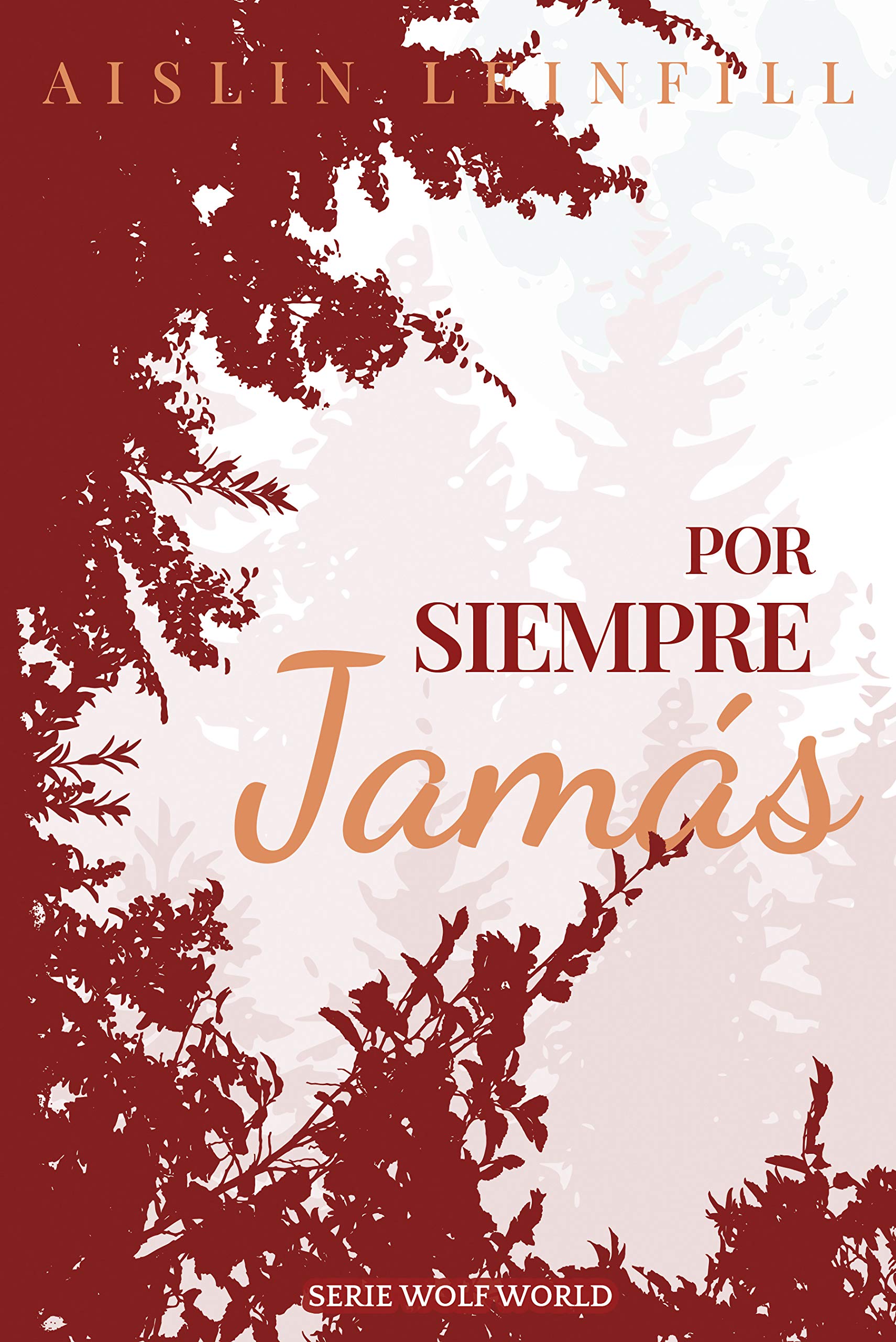 Por Siempre Jamás (Wolf World nº 2) (Spanish Edition)