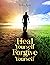 HEAL YOURSELF FORGIVE YOURS...