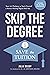 Skip the Degree, Save the Tuition: Your A-Z Pathway to Teach Yourself a Money-Making Online Skill Set