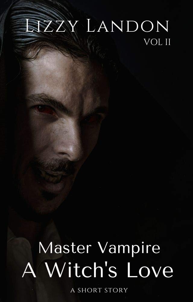 A Witch's Love: The Master Vampire (Kindle Edition)