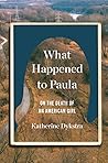 What Happened to Paula by Katherine Dykstra