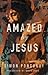 Amazed by Jesus by Simon Ponsonby