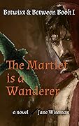 The Martlet Is a Wanderer: A fantasy novel of reanimation and quest