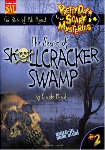 The Secret of Skullcracker Swamp (Pretty Darn Scary Mysteries (Hardcover))