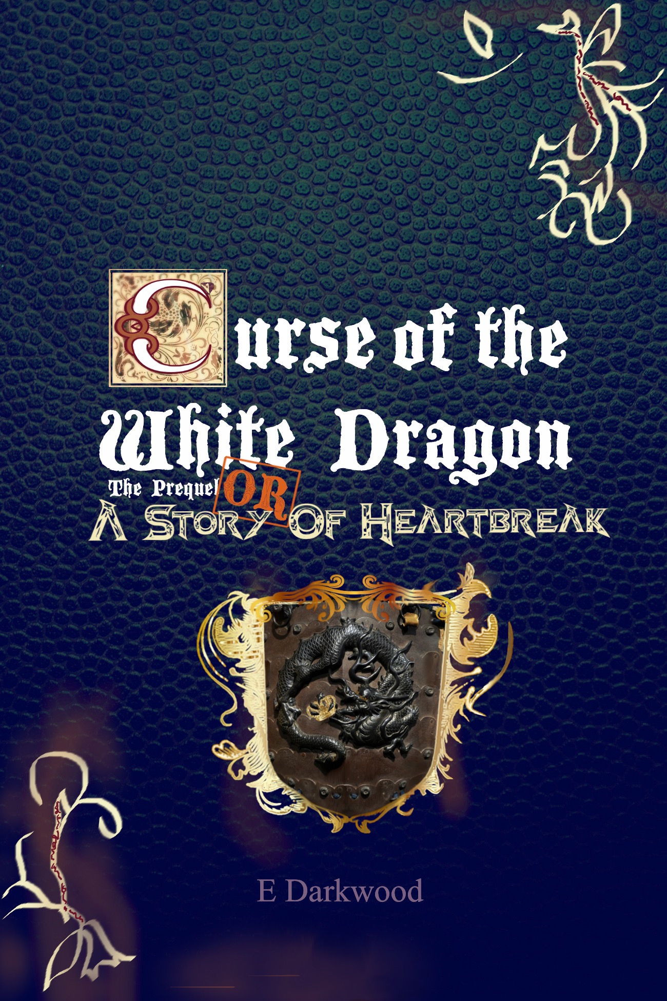The Prequel: OR a Story of Heartbreak (Curse of the White Dragon, #0.5)
