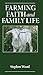Farming, Faith and Family Life