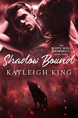 Shadow Bound (The White Wolf Prophecy, #3)