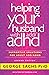 Helping Your Husband with ADD / ADHD by George Sachs PsyD
