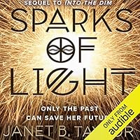 Sparks of Light (Into the Dim, #2)