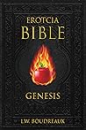 Erotcia Bible by L.W. Boudreaux