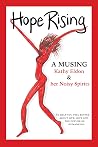 Hope Rising: A Musing to Help You Feel Better about Life, Love and the Future of Humankind Hope Rising: A Musing to Help You Feel Better about Life, Love and the Future of Humankind
