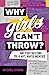 Why Girls Can't Throw: And Other Questions You've Always Wanted Answered