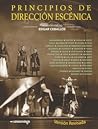 Principios de Dirección Escénica (Catálogo de Libros de Artes Escénicas de Escenología Ediciones) (Spanish Edition)