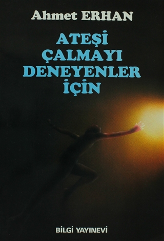 Ateşi Çalmayı Deneyenler İçin