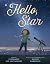 Hello, Star by Stephanie V.W. Lucianovic Hello, Star by Stephanie V.W. Lucianovic