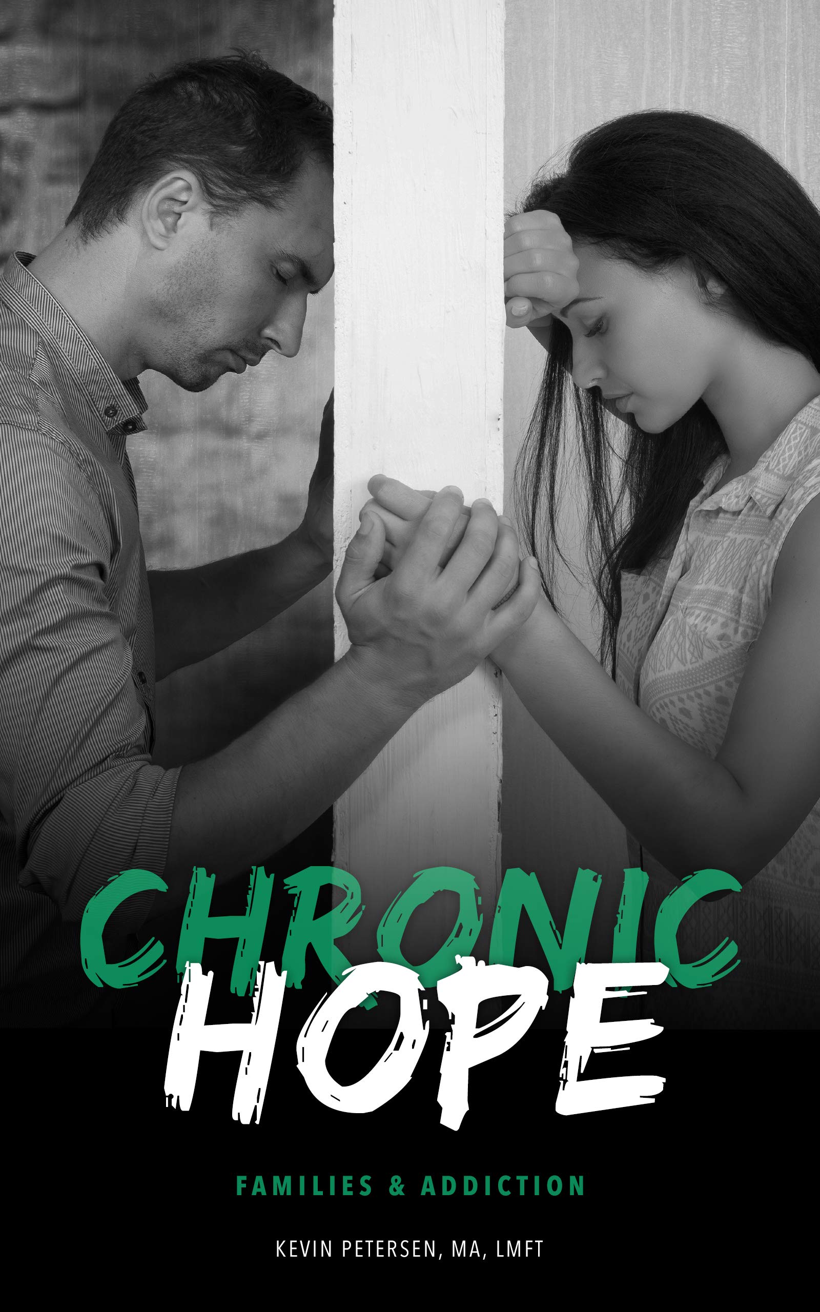 Chronic Hope: Families & Addiction (Kindle Edition)