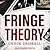 Fringe Theory