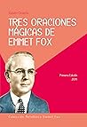 Tres Oraciones Mágicas de Emmet Fox (Spanish Edition)