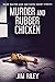 Murder and Rubber Chicken (...