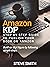 Amazon KDP: Step by Step Guide to Publish Your Book on Amazon