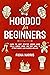 Hoodoo for Beginners: Learn...