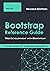 Bootstrap Reference Guide: Web Development with Bootstrap