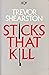 Sticks That Kill by Trevor Shearston