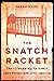 The Snatch Racket: The Kidnapping Epidemic That Terrorized 1930s America