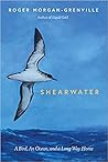 Shearwater: A Bird, an Ocean, and a Long Way Home