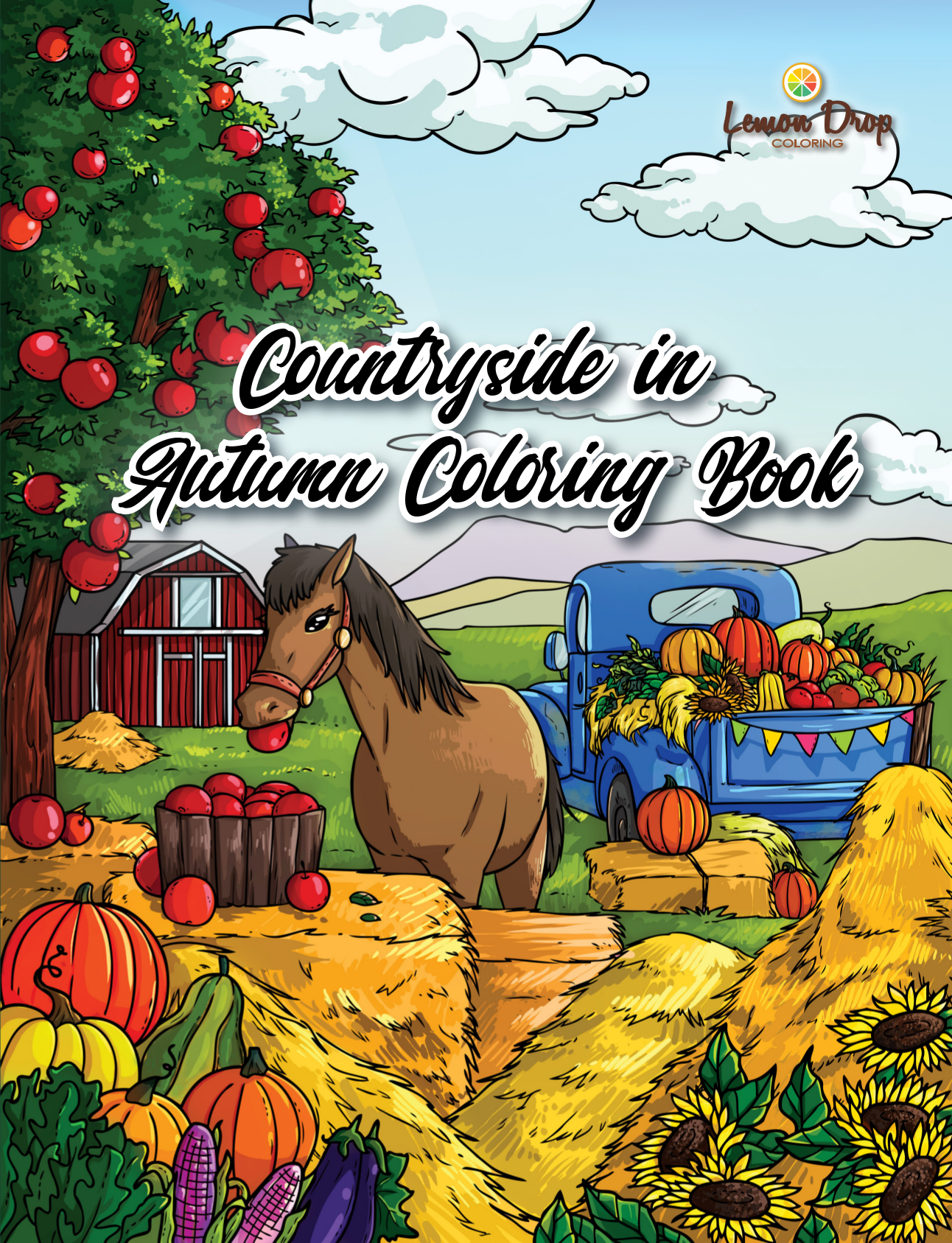 Countryside in Autumn Coloring Book: A Fall Coloring Book for Adults & Kids with Country Landscapes, Farm Animals, Rustic Interior Designs, Autumn Scenery & Fall Decor