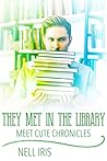 They Met in the Library by Nell Iris