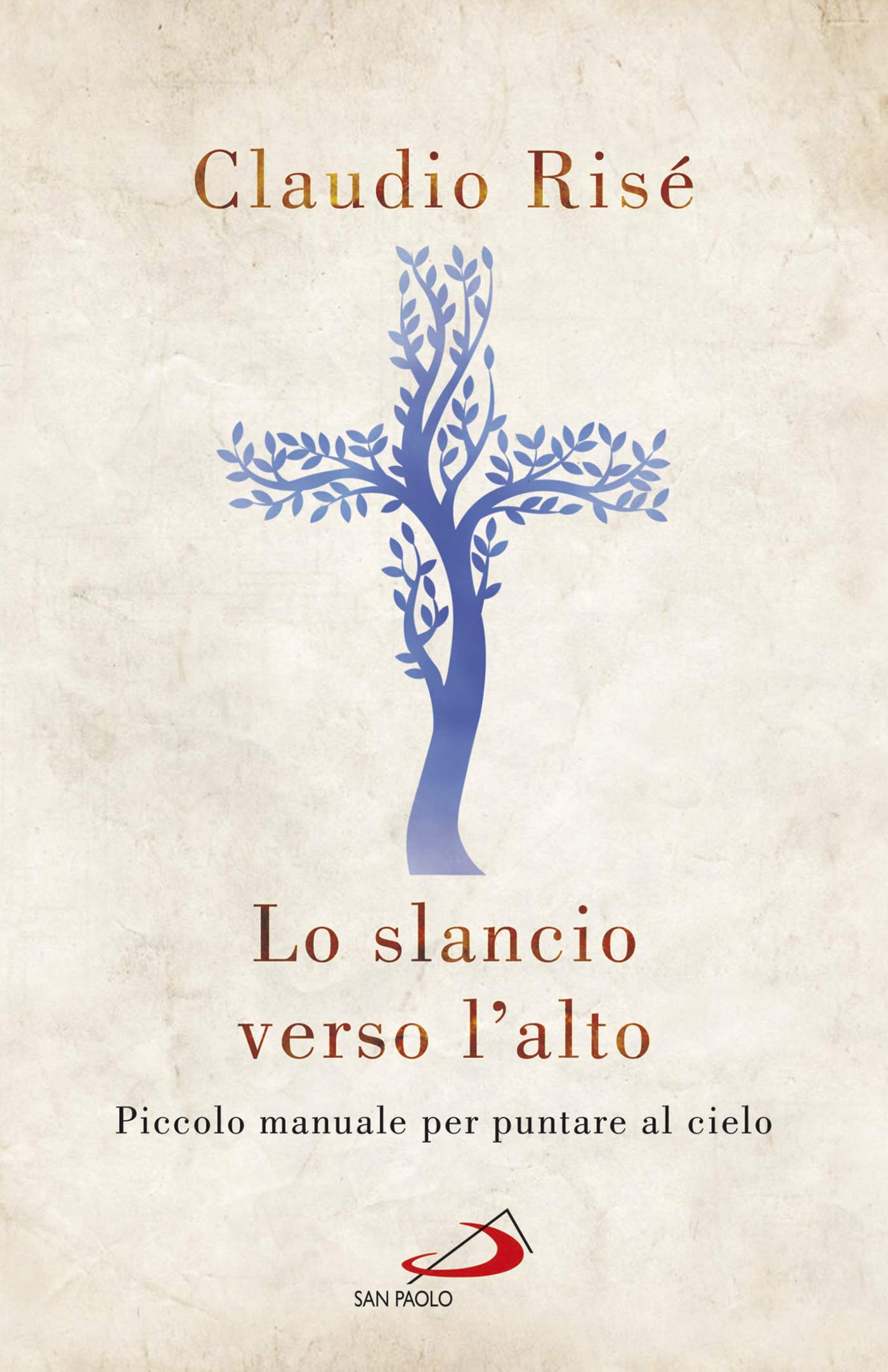 Lo slancio verso l'alto: Piccolo manuale per puntare al cielo (Italian Edition)