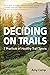 Deciding on Trails: 7 Practices of Healthy Trail Towns