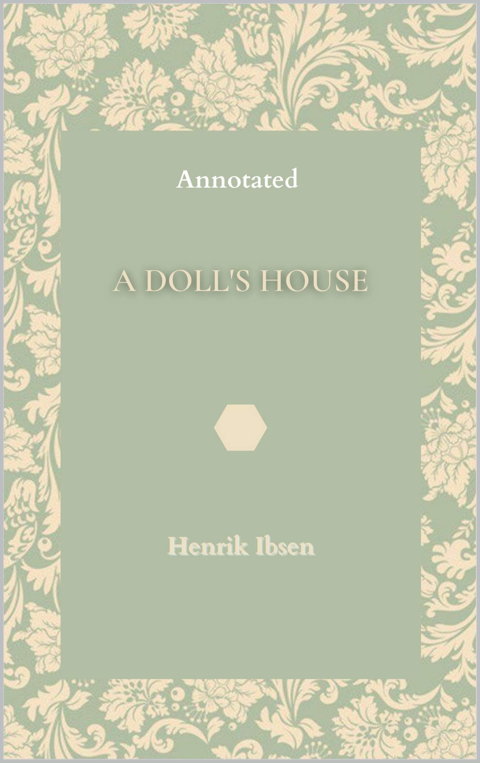 A Doll's House: Annotated