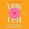 Milk Fed by Melissa Broder