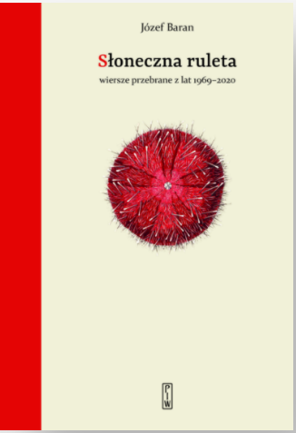 Słoneczna ruleta. Wiersze przebrane z lat 1969-2020
