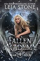 Fallen Academy: Year Four (Fallen Academy #4) by Leia Stone