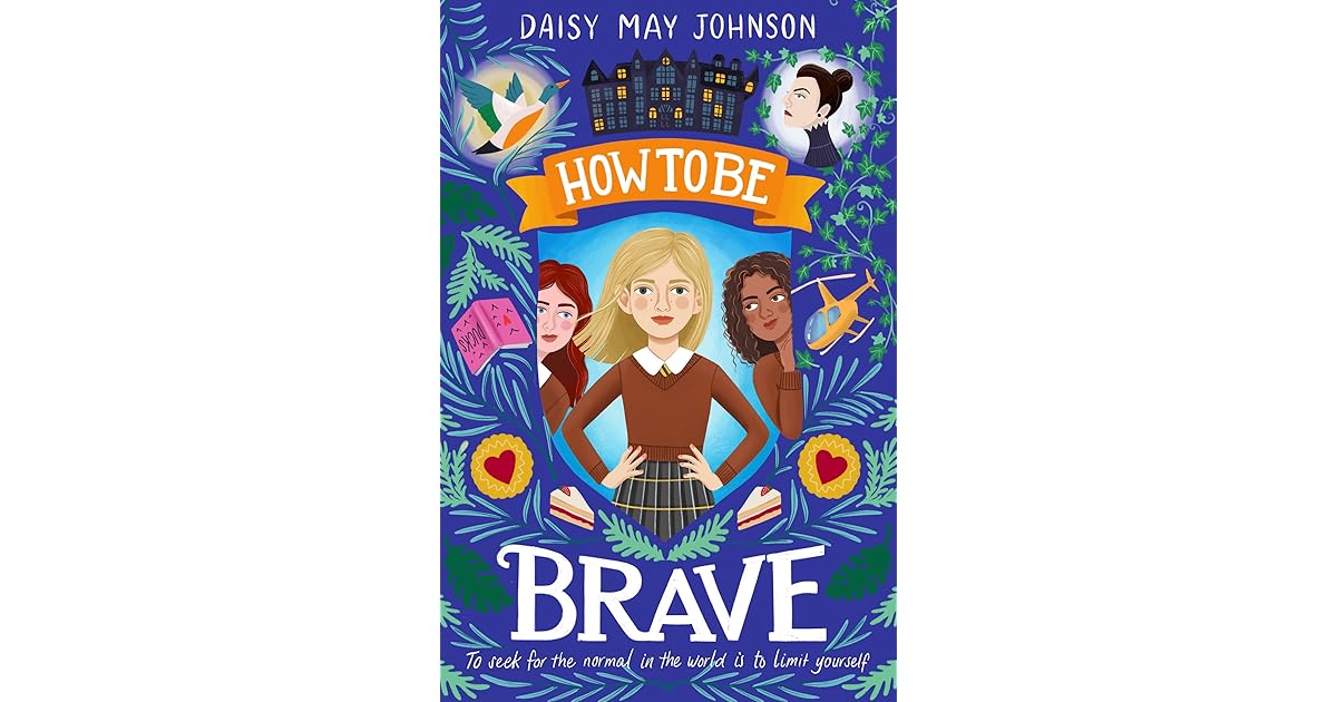 How To Be Brave by Daisy May Johnson
