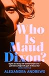 Who Is Maud Dixon?
