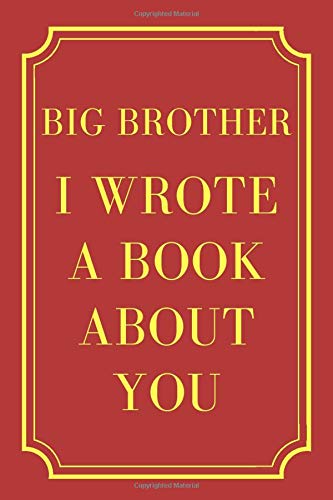 Big Brother I Wrote A Book About You: Personalized Fill in the Blank What I Love About Dad / Wrote A Book For You Prompt Guided Story Book for ... Birthday Christmas Valentines Greeting Card (Paperback)