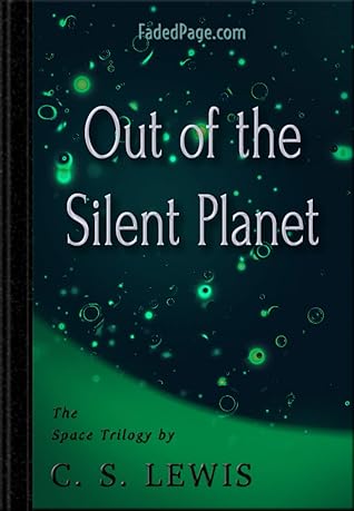 Out of the Silent Planet (Space Trilogy #1)