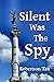 Silent Was The Spy